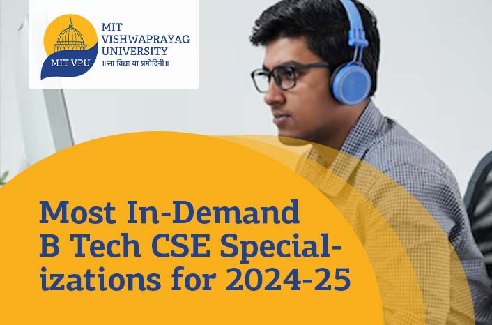 The Most In-Demand B Tech CSE Specializations for 2024-25